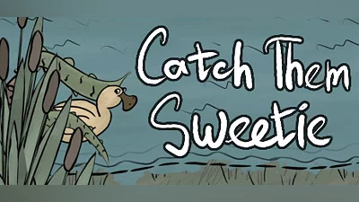 Catch Them Sweetie