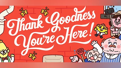 Thank Goodness You're Here!