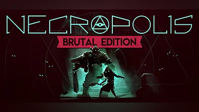 NECROPOLIS: BRUTAL EDITION