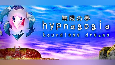 Hypnagogia 無限の夢 Boundless Dreams