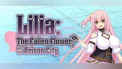 Lilia: The Fallen Flower in the Prison City
