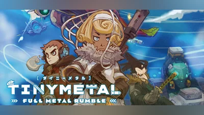 TINY METAL: FULL METAL RUMBLE