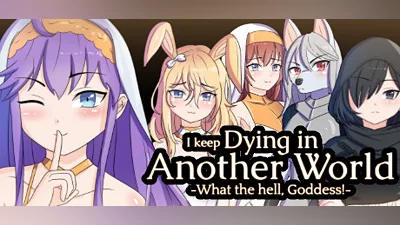 I keep Dying in Another World -What the hell, Goddess!-