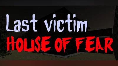 Last victim. House of Fear