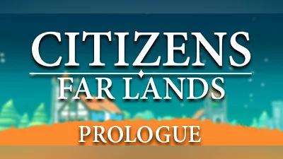 Citizens: Far Lands - Prologue