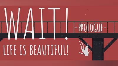 Wait! Life is Beautiful! Prologue