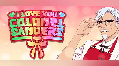 I Love You, Colonel Sanders! A Finger Lickin’ Good Dating Simulator