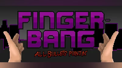 Fingerbang: All Bullets Pointin'