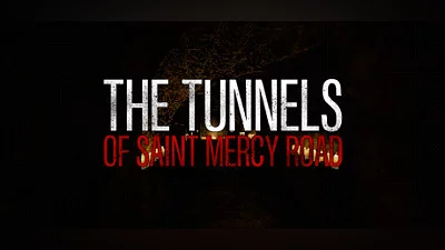 The Tunnels of Saint Mercy Road