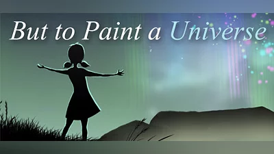 But to Paint a Universe