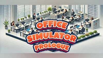 Office Simulator: Prologue