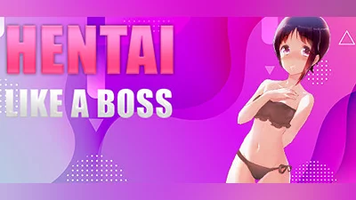 Hentai Like a Boss