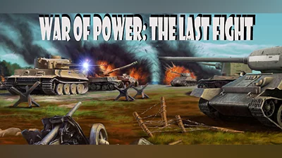 War of Power: The Last Fight