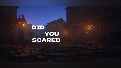 DID YOU SCARED