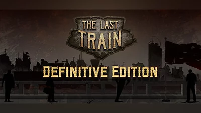 The Last Train - Definitive Edition