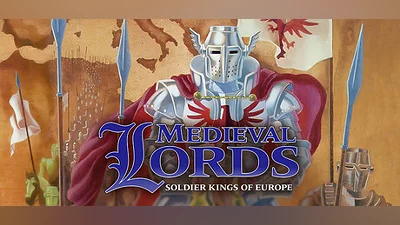 Medieval Lords: Soldier Kings of Europe