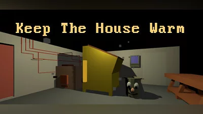 Keep The House Warm