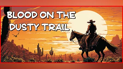 Blood On The Dusty Trail