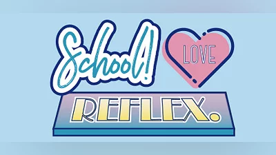School ! Love ☆ Reflex