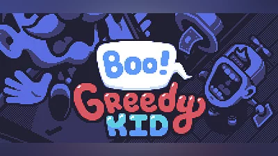 Boo! Greedy Kid