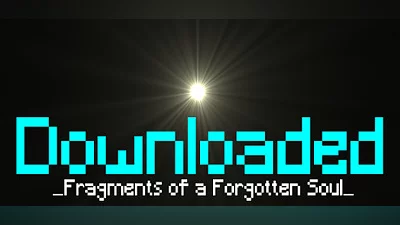 Downloaded: Fragments of a Forgotten Soul