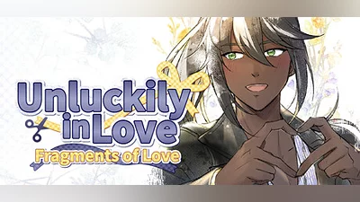Unluckily in Love: Fragments of Love