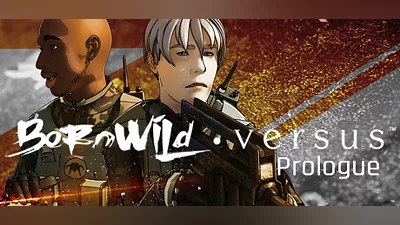 BornWild • Versus S1 - Prologue