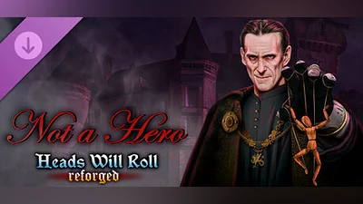 Heads Will Roll: Reforged - Not a Hero