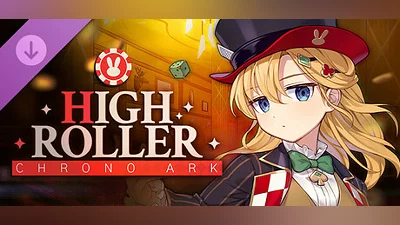 Chrono Ark - High Roller
