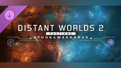 Distant Worlds 2: Factions - Atuuk and Wekkarus