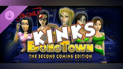 BoneTown: The Second Coming Edition - Kinks