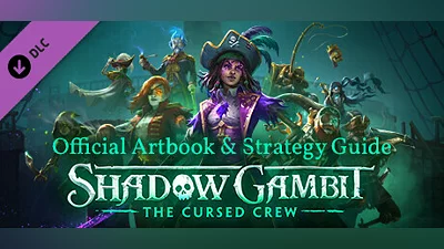 Shadow Gambit: The Cursed Crew - Artbook & Strategy Guide