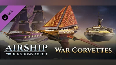 Airship: Kingdoms Adrift - War Corvettes
