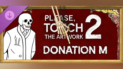 Please, Touch The Artwork 2 - Donation M