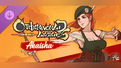 Otherworld Legends - Akaisha