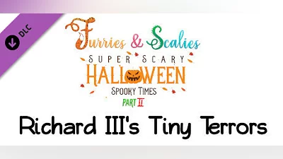 Furries & Scalies: Super Scary Halloween Spooky Times Part II: Richard III's Tiny Terrors