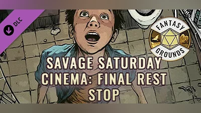Fantasy Grounds - Savage Saturday Cinema: Final Rest Stop