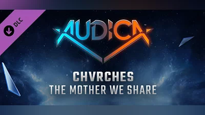 AUDICA - CHVRCHES - "The Mother We Share"