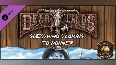 Fantasy Grounds - Deadlands Reloaded: Guess Who's Coming to Donner? (Savage Worlds)