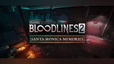Vampire: The Masquerade  - Bloodlines  2: Santa Monica Memories