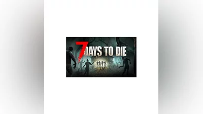 7 Days to Die   Steam ключ  ️ Region Free
