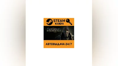 King Arthur: Knight's Tale. STEAM-ключ Россия (Global