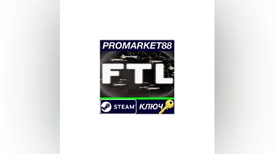 FTL: Faster than Light Steam КЛЮЧ   GLOBAL