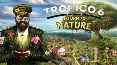 Tropico 6 - Return to Nature (Steam)