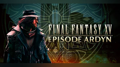 FINAL FANTASY XV EPISODE ARDYN (DLC) [Global] [Complete Edition]