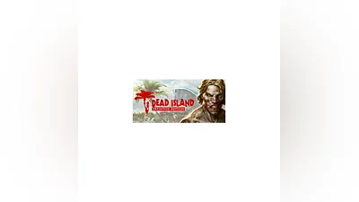 Dead Island Definitive Edition (Steam Key RU+CIS)