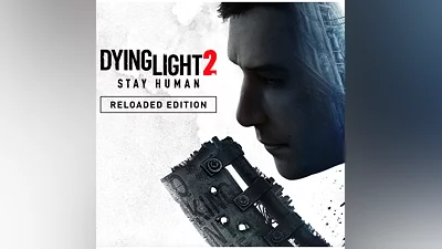 DYING LIGHT 2 STAY HUMAN RELOADED  STEAM КЛЮЧ