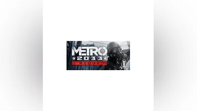 Metro 2033 Redux REGION FREE STEAM