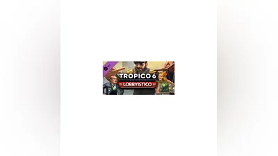 Tropico 6 - Lobbyistico DLC * STEAM RU   АВТО  0%