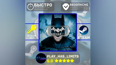 Batman : Arkham VR КЛЮЧ STEAM Global + РФ